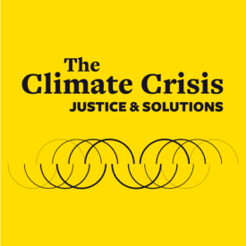 A graphic with the words "The Climate Crisis: Justice and Solutions"