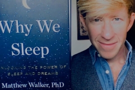 Matt Walker and Why We Sleep