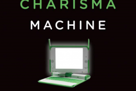 The Charisma Machine: The Life, Death, and Legacy of One Laptop Per Child