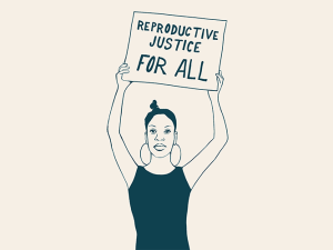 drawing of a person holding a sign that reads "reproductive justice for all"
